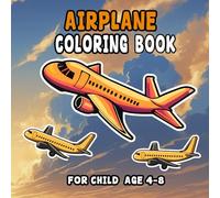 airplane coloring book for kids Age 4-8: Cute airplane coloring book for young children to color simple designs learn about airplanes and enjoy fun and creative activities