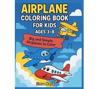 Airplane Coloring Book for Kids Ages 3-8: Big and Simple Airplanes to Color | Perfect for Little Pilots Who Love to Fly