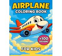Airplane Coloring Book For Kids: Sky Adventures for Young Creators +100 Designs