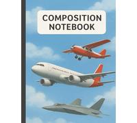 Airplane Composition Notebook Wide Ruled | 7.5" x 9.75" | 120 Pages: Flight-Themed Writing Journal for Kids, Students, Pilots, and Aviation Lovers