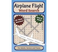 Airplane Flight Word Search: For Adults, Seniors, and Teens| Easy to Read, 50+ Aviation Themed Word Searches Including Flight Phases, Stages, Forces ... for Vacations, Holidays and Leisure Times