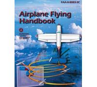 Airplane Flying Handbook (FAA-H-8083-3C) (Tascabile)