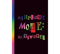 Airplane Mode: Activated: Funny Travel Journal Notebook for Flights, Vacations, Adventures & Memories | 6 x 9 Blank Lined Journal for Travelers, Wanderlust & Exploration