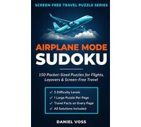 Airplane Mode Sudoku: 150 Pocket-Sized Puzzles for Flights, Layovers & Screen-Free Travel