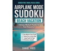 Airplane Mode Sudoku: Beach Vacation: 150 Easy-Medium Puzzles for Total Relaxation