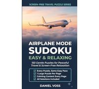 Airplane Mode Sudoku: Easy & Relaxing: 150 Gentle Puzzles for Peaceful Travel & Screen-Free Relaxation