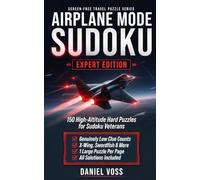 Airplane Mode Sudoku: Expert Edition: 150 High-Altitude Hard Puzzles for Sudoku Veterans