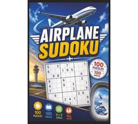 Airplane Sudoku Puzzle Book: 100 Easy, Medium & Hard Puzzles for All Ages | Leisure Time Activity | Best Gift for Kids to Seniors