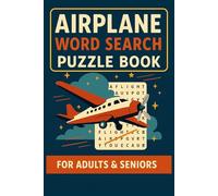 AIRPLANE WORD SEARCH PUZZLE BOOK: 100 Large Print Aviation-Themed Puzzles for Relaxation, Focus & Brain Boosting Fun More Abut Book Total 128 Pages Size 6 x 9 Inch