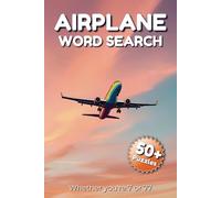 Airplane Word Search Puzzle Book: Aviation-Themed Word Puzzles Featuring Aircraft, Airports, Pilots, and More for Travel Enthusiasts and Puzzle Fans