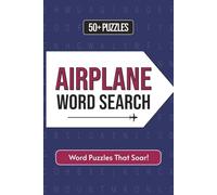 Airplane Word Search Puzzle Book: Word Searches with Easy to Read Print about Airplanes, Aviation, Pilots, Flights and More/6×9 Inches, 116 Pages/50+ Puzzles…