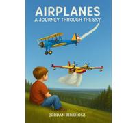 Airplanes: A Journey Through the Sky