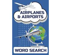 Airplanes and Airports Word Search: Aviation-Themed Word Search Puzzle Book for Kids, Teens, and Adults - featuring Airplanes, Airports, and Air ... or Screen-Free at Home Entertainment