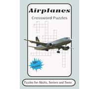 Airplanes Crossword Puzzles: Airplanes Puzzles with Easy to Read Print about Airplanes, Propeller plane, Aeroplane and More | 6x9 inches, 120 pages | ... Gift for Vacations, Holidays and Relaxation