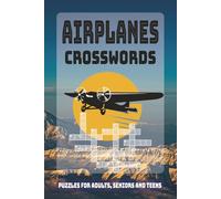 Airplanes Crosswords Puzzle Book: Crosswords with Easy to Read Print about Airplanes, Aircraft, Flying Machines and More | 6x9 inches, 121 pages | 50+ ... Gift for Vacations, Holidays and Free Time