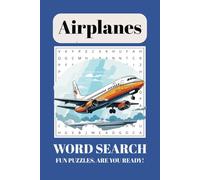 Airplanes Word Search Puzzle Book: Challenging Word Searches with Easy to Read Print about Airplanes, Airplanes parts, Jets and More | 6x9 inches, 110 pages | 50+Puzzles ... Gift for Vacations, Holidays, Free Times and Birthdays
