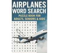 Airplanes Word Search Puzzle Book for Adults, Seniors & Kids: Fun Aviation-Themed Brain Games with 55 Puzzles for All Ages: Explore the World of ... Travel Lovers, Pilots & Airplane Enthusiasts