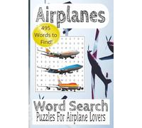 Airplanes Word Search Puzzle Book: Word Search about Airplanes, War Planes, Aircraft, Aviation and More! |6x9 Inches, 110 Pages| 50+ Puzzles...Vacations, relaxation & Airplane Lover Gifts