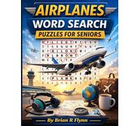 AIRPLANES WORD SEARCH PUZZLES FOR SENIORS: 2000 UNIQUE WORDS 100 THEMED PUZZLES EACH WITH 20 WORDS LOTS OF BRAIN FUN