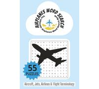 Airplanes Word Search: The Ultimate Airplanes Word Search Book: 55 Puzzles 495 Aviation Words Puzzle Book