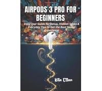 AirPods 3 Pro for Beginners: Easy User Guide for Setup, Hidden Tricks & Everyday Tips to Get the Best Sound Experience