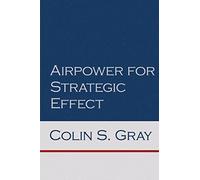 Airpower for Strategic Effect