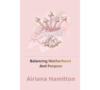 Airrows Of Strength: Balancing Motherhood And Purpose