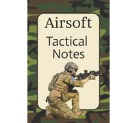 Airsoft Tactical Notes: Tactical Field Notebook for Airsoft Players and Training - 100 Pages, Half Graph / Half Lined, Rugged Note Pad for Mission ... Gift, Stocking Stuffer, relaxation...