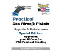 Airsoftpress Practical Gas Airsoft Pistols Upgrade & Maintenance (Tascabile)