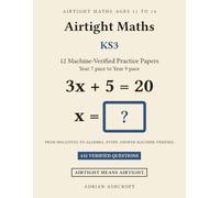 Airtight Maths: KS3: 432 Machine-Verified KS3 Practice Questions with Every Answer Explained, Year 7 Pace to Year 9 Pace