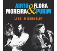 Airto Moreira & Flora Purim - Live In Berkeley by Airto Moreira & Flora Purim (2012) Audio CD
