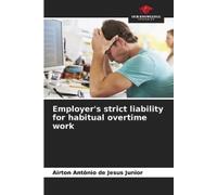 Airton Antônio de Jes Employer's strict liability for habitual over (Tascabile)