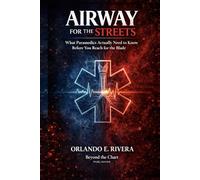 Airway for the Streets: The Decisions That Matter Before You Reach for the Blade