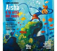 Aisha e la città dei cuori. Ediz. a colori. Con audiolibro