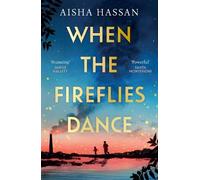 Aisha Hassan When the Fireflies Dance (Copertina rigida)