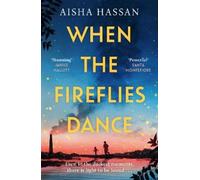 Aisha Hassan When the Fireflies Dance (Tascabile)