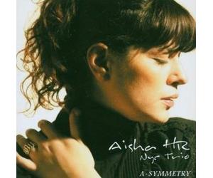 Aisha HR NYC Trio A-symmetry (CD) Album