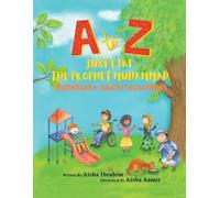 Aisha Ibrahim A to Z Just like The Prophet Muhammad (Tascabile)