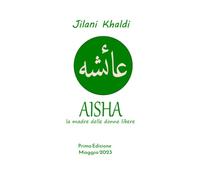 Aisha: La madre delle donne libere