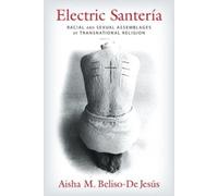 Aisha M. Beliso-De Jesús Electric Santería (Copertina rigida)