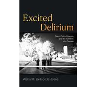 Aisha M. Beliso-De Jesús Excited Delirium (Tascabile)