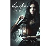 AISHA Oltre il corpo e i pensieri