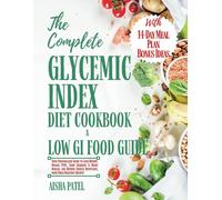 Aisha Patel The Complete Glycemic Index Cookbook & Low GI Food Guide (Tascabile)