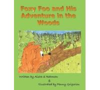 Aisha S Rahman Foxy Foo and His Adventure in the Woods (Tascabile)