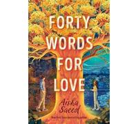 Aisha Saeed Forty Words for Love (Copertina rigida)