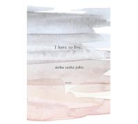 Aisha Sasha John I have to live (Tascabile)