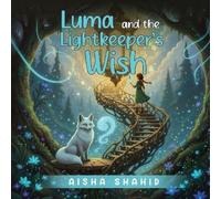 Aisha Shahid Luma and the Lightkeeper's Wish (Tascabile)