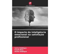 Aisha Siddique Farah R O impacto da inteligência emocional na satis (Tascabile)
