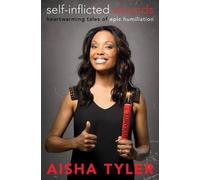 Aisha Tyler Self-Inflicted Wounds (Copertina rigida)