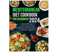 Aishah Madelina Mediterranean Diet Cookbook for Beginners 2024 (Tascabile)